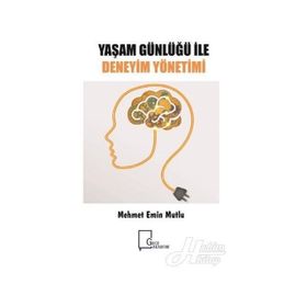 Yaşam Günlüğü ile Deneyim Yönetimi - Mehmet Emin Mutlu