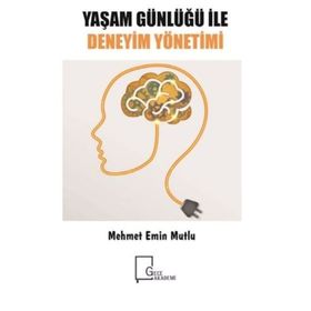 Yaşam Günlüğü ile Deneyim Yönetimi - Mehmet Emin Mutlu