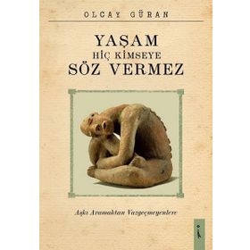Yaşam Hiç Kimseye Söz Vermez - Olcay Güran