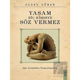 Yaşam Hiç Kimseye Söz Vermez - Olcay Güran