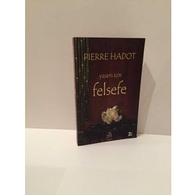 YAŞAM İÇİN FELSEFE LA PHILOSOPHIE COMME MANIÉRE DE VIVRE - PIERRE HADOT