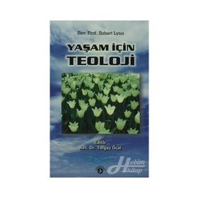 YAŞAM İÇIN TEOLOJI - ROBERT LYNN