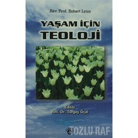 YAŞAM İÇIN TEOLOJI - ROBERT LYNN