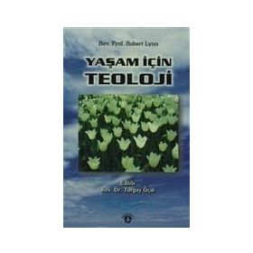 YAŞAM İÇIN TEOLOJI - ROBERT LYNN