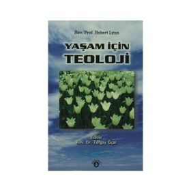 YAŞAM İÇIN TEOLOJI - ROBERT LYNN