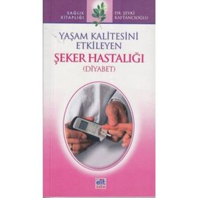 Yaşam Kalitesini Etkileyen Şeker Hastalığı - Diyabet - Şevki Kaftancıoğlu