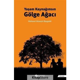 Yaşam Kaynağımsın Gölge Ağacı - Mehmet Hüseyin Baygeldi