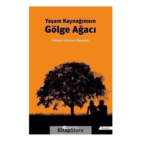 Yaşam Kaynağımsın Gölge Ağacı - Mehmet Hüseyin Baygeldi