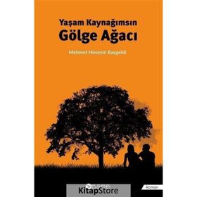 Yaşam Kaynağımsın Gölge Ağacı - Mehmet Hüseyin Baygeldi