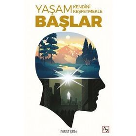 Yaşam Kendini Keşfetmekle Başlar - Rıfat Şen