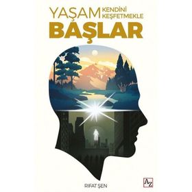Yaşam Kendini Keşfetmekle Başlar - Rıfat Şen