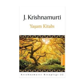 YAŞAM KITABI KRISHNAMURTI GÜNLÜK MEDITASYONLAR - JIDDHU KRISHNAMURTI
