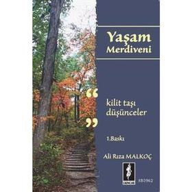 Yaşam Merdiveni - Kilit Taşı Düşünceler - Ali Rıza Malkoç