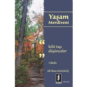 Yaşam Merdiveni - Kilit Taşı Düşünceler - Ali Rıza Malkoç