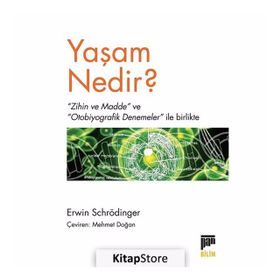 YAŞAM NEDIR - ERWIN SCHRÖDİNGER