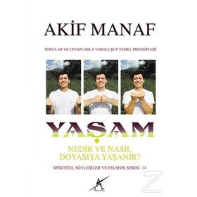Yaşam Nedir ve Nasıl Doyasıya Yaşanır? / Akif Manaf / Avrupa Yakası Yayınları
