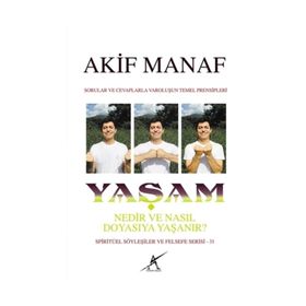 Yaşam Nedir ve Nasıl Doyasıya Yaşanır? / Akif Manaf / Avrupa Yakası Yayınları