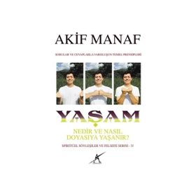 Yaşam Nedir ve Nasıl Doyasıya Yaşanır? / Akif Manaf / Avrupa Yakası Yayınları