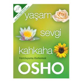 YAŞAM SEVGI KAHKAHA VAROLUŞUNU KUTLAMAK - OSHO (BHAGMAN SHREE RAJNEESH)