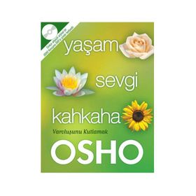 YAŞAM SEVGI KAHKAHA VAROLUŞUNU KUTLAMAK - OSHO (BHAGMAN SHREE RAJNEESH)