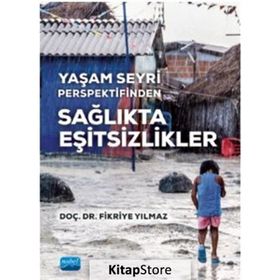 Yaşam Seyri Perspektifinden Sağlıkta Eşitsizlikler - Fikriye Yılmaz
