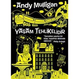 YAŞAM TEHLIKELIDIR - ANDY MULLIGAN