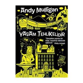 YAŞAM TEHLIKELIDIR - ANDY MULLIGAN