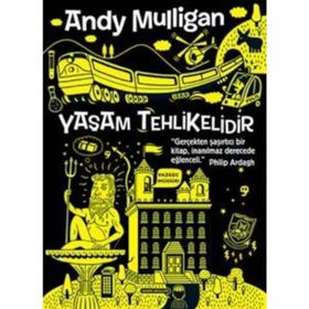 YAŞAM TEHLIKELIDIR - ANDY MULLIGAN