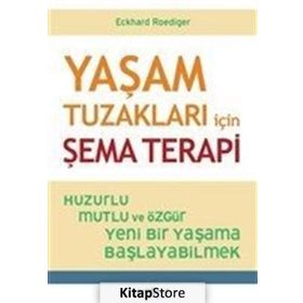 Yaşam Tuzakları İçin Şema Terapi - Eckhard Roediger