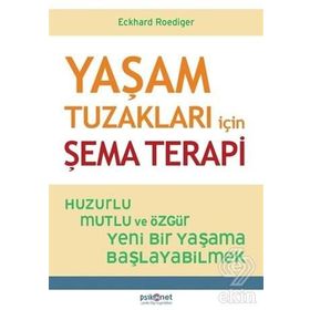 Yaşam Tuzakları İçin Şema Terapi - Eckhard Roediger