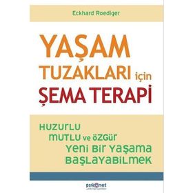 Yaşam Tuzakları İçin Şema Terapi - Eckhard Roediger