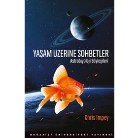 Yaşam Üzerine Sohbetler Astrobiyoloji Söyleşileri - Chris Impey