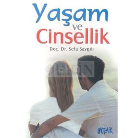 YAŞAM VE CINSELLIK - SEFA SAYGILI