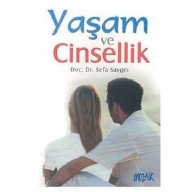 YAŞAM VE CINSELLIK - SEFA SAYGILI