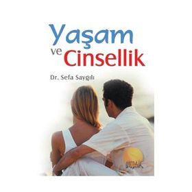 YAŞAM VE CINSELLIK - SEFA SAYGILI