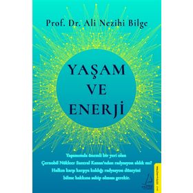 Yaşam Ve Enerji - Ali Nezihi Bilge