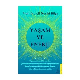 Yaşam Ve Enerji - Ali Nezihi Bilge