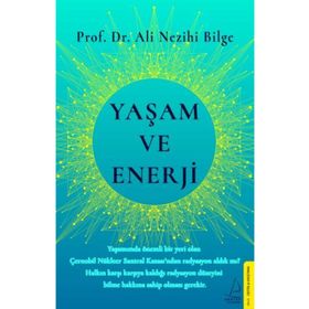 Yaşam Ve Enerji - Ali Nezihi Bilge