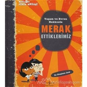 YAŞAM VE EVREN HAKKINDA MERAK ETTIKLERIMIZ - STEPHEN LAW