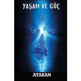 Yaşam ve Güç - Atakan