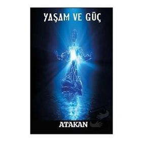 Yaşam ve Güç - Atakan