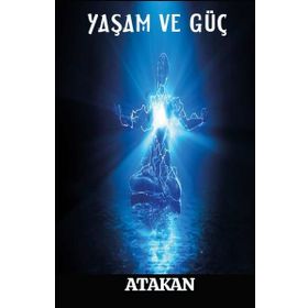 Yaşam ve Güç - Atakan