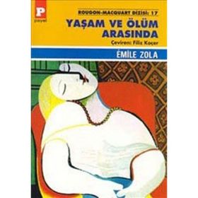 YAŞAM VE ÖLÜM ARASINDA - EMILE ZOLA