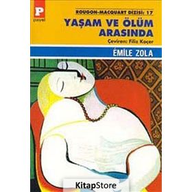 YAŞAM VE ÖLÜM ARASINDA - EMILE ZOLA
