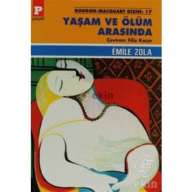 YAŞAM VE ÖLÜM ARASINDA - EMILE ZOLA