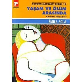 YAŞAM VE ÖLÜM ARASINDA - EMILE ZOLA
