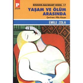 YAŞAM VE ÖLÜM ARASINDA - EMILE ZOLA