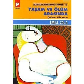 YAŞAM VE ÖLÜM ARASINDA - EMILE ZOLA