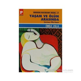 YAŞAM VE ÖLÜM ARASINDA - EMILE ZOLA