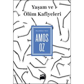 Yaşam ve Ölüm Kafiyeleri - Amos Oz
